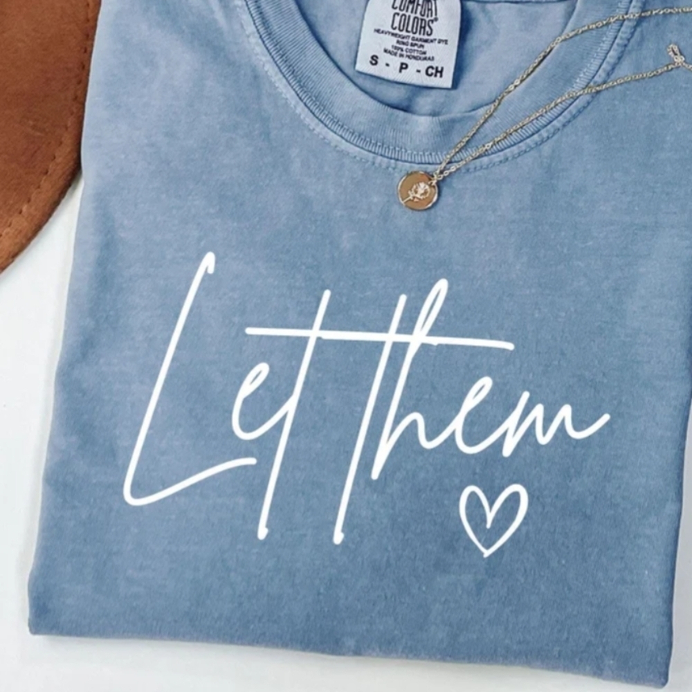 "Let‎ Them" Tshirt Multiple Sizes Available